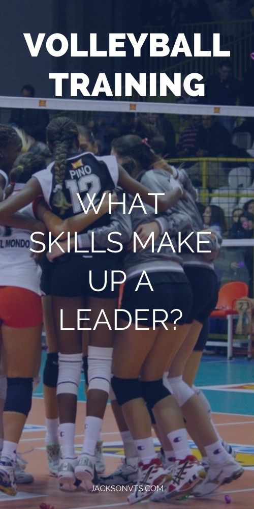 What Skills Make a Leader in Volleyball?